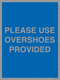 MV10393: PLEASE USE OVERSHOES PROVIDED