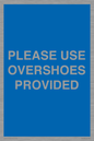 MV10393: PLEASE USE OVERSHOES PROVIDED