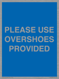MV10393: PLEASE USE OVERSHOES PROVIDED