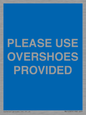 MV10393: PLEASE USE OVERSHOES PROVIDED