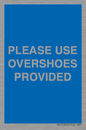 MV10393: PLEASE USE OVERSHOES PROVIDED