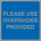 MV10393: PLEASE USE OVERSHOES PROVIDED