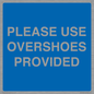 MV10393: PLEASE USE OVERSHOES PROVIDED