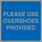 MV10393: PLEASE USE OVERSHOES PROVIDED