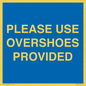 MV10393: PLEASE USE OVERSHOES PROVIDED