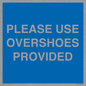 MV10393: PLEASE USE OVERSHOES PROVIDED