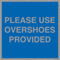 MV10393: PLEASE USE OVERSHOES PROVIDED