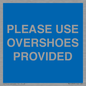 MV10393: PLEASE USE OVERSHOES PROVIDED