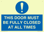 MV10420: THIS DOOR MUST BE FULLY CLOSED AT ALL TIMES