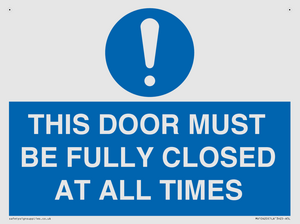 MV10420: THIS DOOR MUST BE FULLY CLOSED AT ALL TIMES