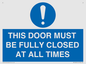 MV10420: THIS DOOR MUST BE FULLY CLOSED AT ALL TIMES