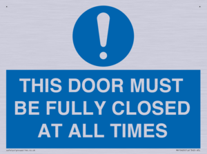 MV10420: THIS DOOR MUST BE FULLY CLOSED AT ALL TIMES
