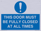 MV10420: THIS DOOR MUST BE FULLY CLOSED AT ALL TIMES