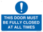 MV10420: THIS DOOR MUST BE FULLY CLOSED AT ALL TIMES