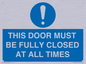MV10420: THIS DOOR MUST BE FULLY CLOSED AT ALL TIMES