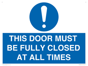 MV10420: THIS DOOR MUST BE FULLY CLOSED AT ALL TIMES