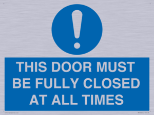 MV10420: THIS DOOR MUST BE FULLY CLOSED AT ALL TIMES