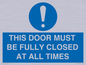 MV10420: THIS DOOR MUST BE FULLY CLOSED AT ALL TIMES