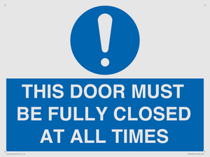 MV10420: THIS DOOR MUST BE FULLY CLOSED AT ALL TIMES