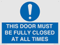 MV10420: THIS DOOR MUST BE FULLY CLOSED AT ALL TIMES
