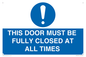 MV10420: THIS DOOR MUST BE FULLY CLOSED AT ALL TIMES