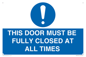 MV10420: THIS DOOR MUST BE FULLY CLOSED AT ALL TIMES