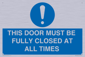 MV10420: THIS DOOR MUST BE FULLY CLOSED AT ALL TIMES