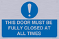 MV10420: THIS DOOR MUST BE FULLY CLOSED AT ALL TIMES