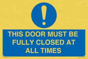 MV10420: THIS DOOR MUST BE FULLY CLOSED AT ALL TIMES
