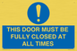 MV10420: THIS DOOR MUST BE FULLY CLOSED AT ALL TIMES