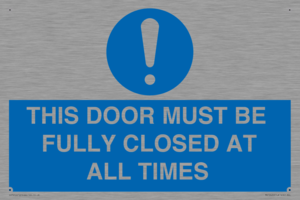 MV10420: THIS DOOR MUST BE FULLY CLOSED AT ALL TIMES