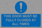MV10420: THIS DOOR MUST BE FULLY CLOSED AT ALL TIMES