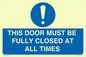 MV10420: THIS DOOR MUST BE FULLY CLOSED AT ALL TIMES