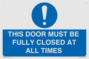 MV10420: THIS DOOR MUST BE FULLY CLOSED AT ALL TIMES