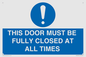 MV10420: THIS DOOR MUST BE FULLY CLOSED AT ALL TIMES
