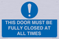 MV10420: THIS DOOR MUST BE FULLY CLOSED AT ALL TIMES