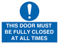 MV10420: THIS DOOR MUST BE FULLY CLOSED AT ALL TIMES