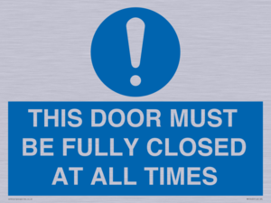 MV10420: THIS DOOR MUST BE FULLY CLOSED AT ALL TIMES