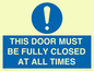MV10420: THIS DOOR MUST BE FULLY CLOSED AT ALL TIMES
