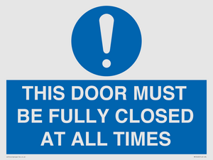 MV10420: THIS DOOR MUST BE FULLY CLOSED AT ALL TIMES