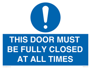 MV10420: THIS DOOR MUST BE FULLY CLOSED AT ALL TIMES