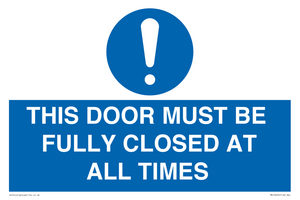 MV10420: THIS DOOR MUST BE FULLY CLOSED AT ALL TIMES