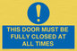 MV10420: THIS DOOR MUST BE FULLY CLOSED AT ALL TIMES