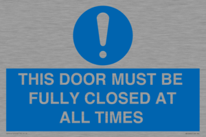 MV10420: THIS DOOR MUST BE FULLY CLOSED AT ALL TIMES