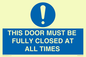 MV10420: THIS DOOR MUST BE FULLY CLOSED AT ALL TIMES