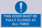 MV10420: THIS DOOR MUST BE FULLY CLOSED AT ALL TIMES