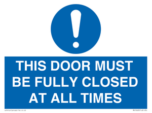 MV10420: THIS DOOR MUST BE FULLY CLOSED AT ALL TIMES