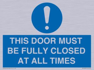 MV10420: THIS DOOR MUST BE FULLY CLOSED AT ALL TIMES