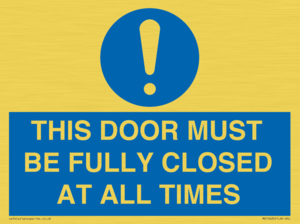 MV10420: THIS DOOR MUST BE FULLY CLOSED AT ALL TIMES