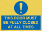 MV10420: THIS DOOR MUST BE FULLY CLOSED AT ALL TIMES